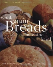 Whole Grain Breads by Machine
