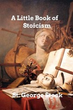 A Little Book of Stoicism A