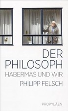 Der Philosoph: Habermas und wir | Ein neuer Blick auf ei... | Buch | Zustand gut