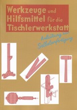 Werkzeuge & Hilfsmittel für Tischler Tischlerei Holzwerken Selbstbau Buch Tipps