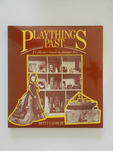 Playthings past collectors - a,