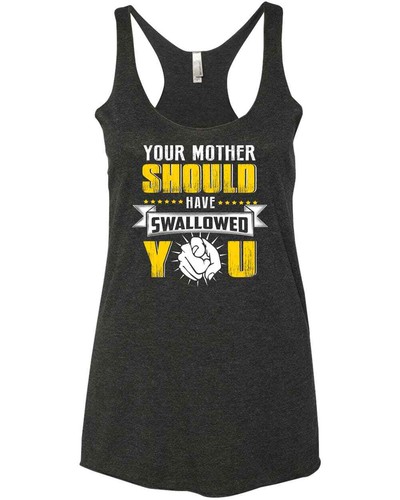 Your mother should have - your,