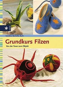 Grundkurs filzen von der - filzen:,