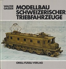 Modellbau schweizerischer Triebfahrzeuge -elektrisch betriebene Fahrzeuge Spur 0