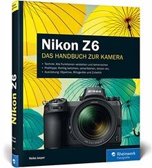 Nikon 100 praxiswissen - nikon, z6: