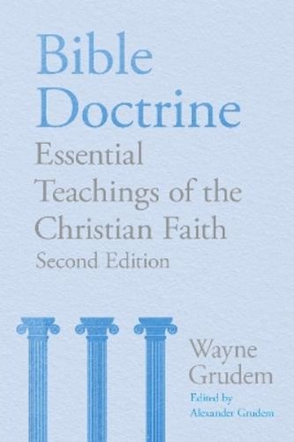 Wayne grudem bible doctrine - a.,