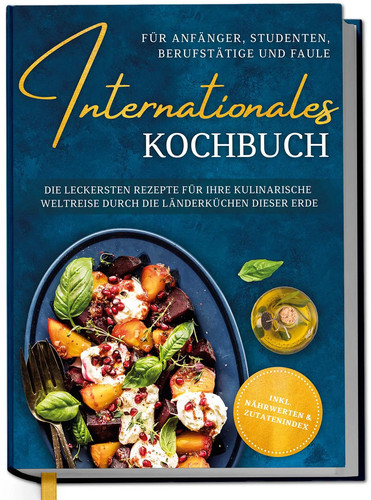 Internationales kochbuch für - internationales,