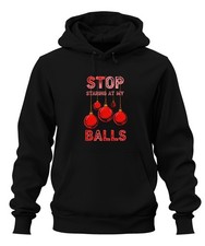 STOP STARING AT MY BALLS