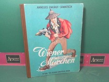 Wiener Märchen. Umlauf-Lamatsch, Annaliese: