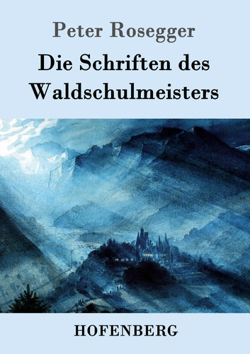 Peter rosegger die schriften - |,
