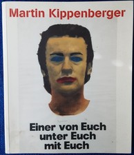 Martin Kippenberger. Ausstellungskatalog K21 Düsseldorf. 2006