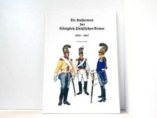 Die Uniformen der Königlich Sächsischen Armee, Band 2: 1810-1867. Friedrich, Wol