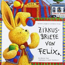 Zirkusbriefe von Felix: Ein kleiner Hase unterwegs zu ne... | Buch | Zustand gut