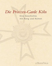 Die Prinzen-Garde Köln: Eine
