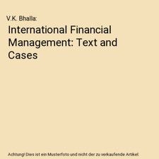 International Financial Management: Text and Cases, V.K. Bhalla
