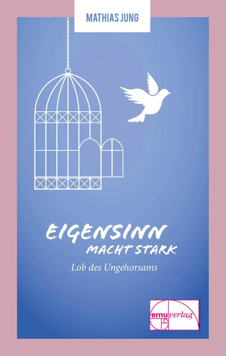 Eigensinn macht stark - , |