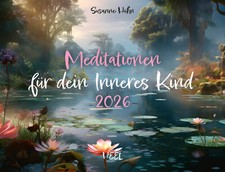 Kalender: Meditationen für dein inneres Kind 2026 Susanne Hühn
