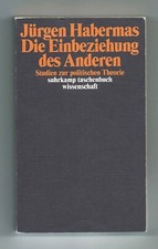 Jürgen Habermas – Die Einbeziehung des Anderen   Studien zur politischen Theroie