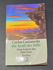 Die Kraft der Stille : neue Lehren des Don Juan. Aus dem Amerikan. von Thomas Li