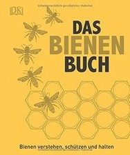 Das Bienen Buch: Bienen verstehen, schützen und halten v... | Buch | Zustand gut