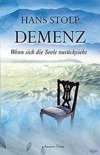 Demenz: Wenn sich die Seele zurückzieht von Hans Stolp | Buch | Zustand sehr gut