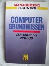 Management Training: Computer Grundwissen – Von ASCII bis ZYKLUS