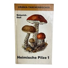 Bickerich - Stoll Heimische Pilze 1 Urania Taschenbuch DDR 7. Auflage 1977