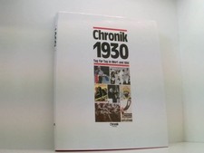 Chronik 1930 (Chronik / Bibliothek des 20. Jahrhunderts. Tag für Tag in Wort und