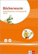 Bücherwurm Fibel. Arbeitsheft PLUS Druckschrift mit Schreibtabelle Klasse 1 