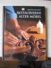 Restaurieren alter Möbel -