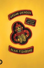 Organ Grinder Alan Fishbone