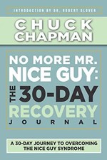 No More Mr. Nice Guy: The 30-Day Recovery Journal: A Supplemental Work to No Mor