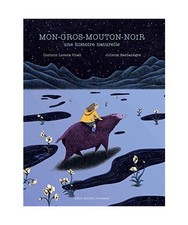 Mon-gros-mouton-noir: Une histoire naturelle, Lovera Vitali, Corinne