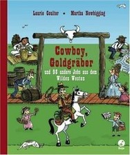 Cowboy, Goldgräber und 98 andere Jobs aus dem Wilden Westen... | Buch | guter Zustand