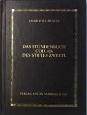 Das Stundenbuch Cod. 406 des Stiftes Zwettl. Publikationen der Bibliothek des St