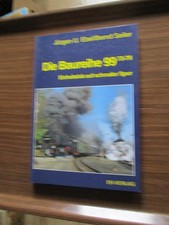 Jürgen U. Ebel/Bernd Seiler, Die Baureihe 99/73-79 Einheitslok auf schmaler  ...