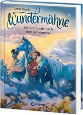 Wundermähne (Band 2) - Auf der Suche nach dem Seelenpony | Jana Hoch | 2025