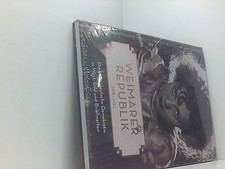 Weimarer Republik 1918-1933. Die erste deusche Demokratie in Wort, Bild und Brie