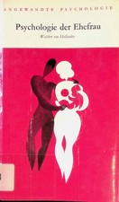 Psychologie der Ehefrau. Angewandte Psychologie Hollander, Walther von: