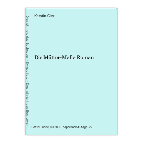 Die mütter mafia roman gier - roman,
