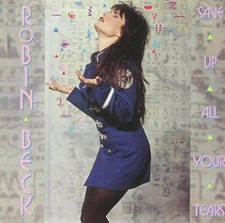 Robin Beck | 12" | Save up all your tears (1989) ...