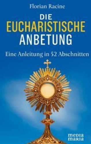 Die eucharistische anbetung - eucharistische,
