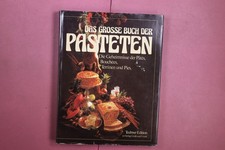 398781 Friedrich W. Ehlert DAS GROSSE BUCH DER PASTETEN Teubner Edition im