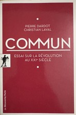 Commun: Essai sur la révolution au XXIe siècle. Dardot, Pierre und Christian Lav