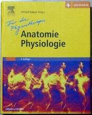 C. Zalpour: Anatomie Physiologie für die Physiotherapie Lehrbuch 4. Auflage