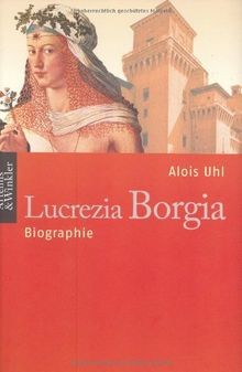 Lucrezia borgia biographie - lucrezia, borgia: