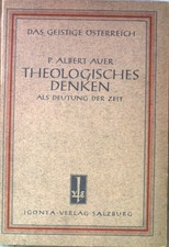 Theologisches Denken als Deutung der Zeit. Das geistige Österreich, Band 1 Auer,