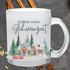 Glastasse „Endlich wieder Glühweinzeit“ | Weihnachtstasse aus satiniertem Glas m