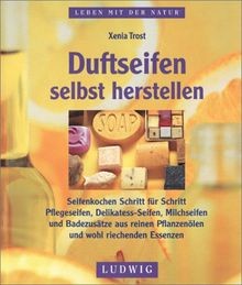 Duftseifen selbst herstellen