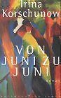 Von Juni zu Juni von Irina Korschunow | Buch | Zustand sehr gut